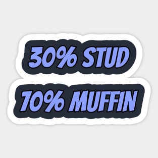 30% Stud 70% Muffin Sticker